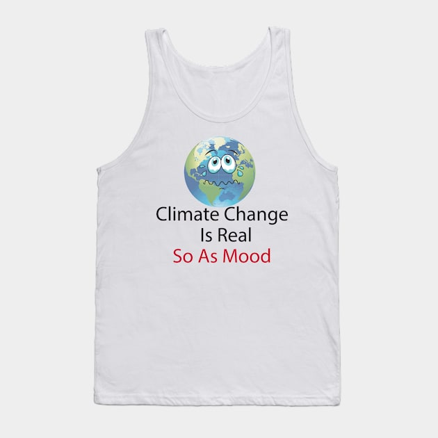 Climate Change Is Real So As Mood, Save The Plant Tank Top by StrompTees